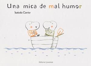 UNA MICA DE MAL HUMOR | 9788426139467 | CARRIER, ISABELLE | Llibreria L'Altell - Llibreria Online de Banyoles | Comprar llibres en català i castellà online - Llibreria de Girona