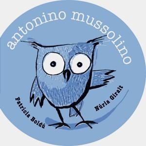 ANTONINO MUSSOLINO | 9788492607716 | GIRALT, NURIA / BOLDÚ, PATRÍCIA  | Llibreria L'Altell - Llibreria Online de Banyoles | Comprar llibres en català i castellà online - Llibreria de Girona