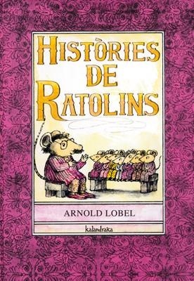 HISTORIES DE RATOLINS | 9788484645801 | LOBEL,ARNOLD | Llibreria L'Altell - Llibreria Online de Banyoles | Comprar llibres en català i castellà online - Llibreria de Girona