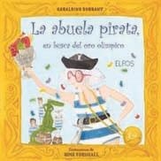 ABUELA PIRATA, EN BUSCA DEL ORO OLÍMPICO, LA | 9788484233572 | DURRANT, GERALDINE | Llibreria L'Altell - Llibreria Online de Banyoles | Comprar llibres en català i castellà online - Llibreria de Girona