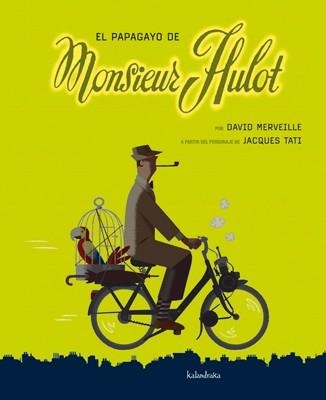 PAPAGAYO DE MONSIEUR HULOT, EL | 9788492608638 | EDITIONS DU ROUERGUE/MERVEILLE, DAVID | Llibreria L'Altell - Llibreria Online de Banyoles | Comprar llibres en català i castellà online - Llibreria de Girona