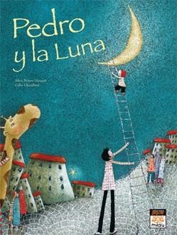 PEDRO Y LA LUNA | 9788496423916 | BRIÈRE-HAQUET, ALICE/CHAUFFREY, CÉLIA | Llibreria L'Altell - Llibreria Online de Banyoles | Comprar llibres en català i castellà online - Llibreria de Girona
