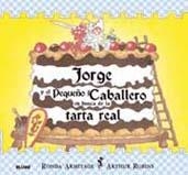 JORGE Y EL PEQUEÑO CABALLERO EN BUSCA DE LA TARTA REAL | 9788498014679 | ARMITAGE RONDA - ROBINS ARTUHR | Llibreria Online de Banyoles | Comprar llibres en català i castellà online