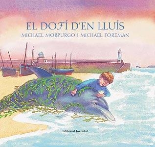 DOFI D'EN LLUIS, EL | 9788426134028 | MORPURGO, MICHAEL/ FOREMAN, MICHAEL | Llibreria L'Altell - Llibreria Online de Banyoles | Comprar llibres en català i castellà online - Llibreria de Girona
