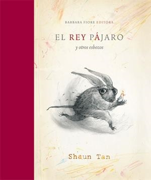 REY PÁJARO Y OTROS ESBOZOS, EL | 9788415208020 | TAN, SHAUN | Llibreria L'Altell - Llibreria Online de Banyoles | Comprar llibres en català i castellà online - Llibreria de Girona