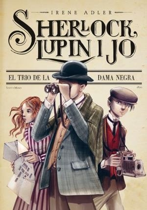 SHERLOCK, LUPIN I JO. EL TRIO DE LA DAMA NEGRA | 9788499329024 | IRENE ADLER | Llibreria L'Altell - Llibreria Online de Banyoles | Comprar llibres en català i castellà online - Llibreria de Girona