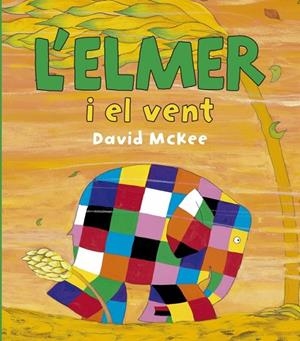 ELMER I EL VENT L' | 9788448834425 | MCKEE,DAVID | Llibreria Online de Banyoles | Comprar llibres en català i castellà online
