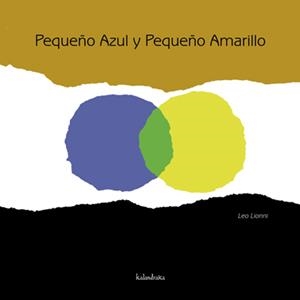 PEQUEÑO AZUL Y PEQUEÑO AMARILLO | 9788492608348 | LIONNI, LEO | Llibreria L'Altell - Llibreria Online de Banyoles | Comprar llibres en català i castellà online - Llibreria de Girona