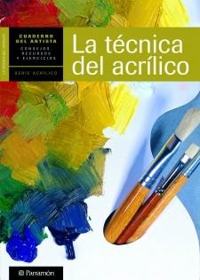 TÉCNICA DEL ACRÍLICO, LA | 9788434237438 | * | Llibreria Online de Banyoles | Comprar llibres en català i castellà online