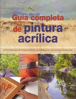 GUÍA COMPLETA DE PINTURA ACRÍLICA | 9788495376978 | BARRON, GILL | Llibreria L'Altell - Llibreria Online de Banyoles | Comprar llibres en català i castellà online - Llibreria de Girona