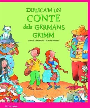 EXPLIQUEM UN CONTE DELS GERMANS GRIMM | 9788408086154 | CARDEÑOSO, C; TOBELLA,M | Llibreria Online de Banyoles | Comprar llibres en català i castellà online