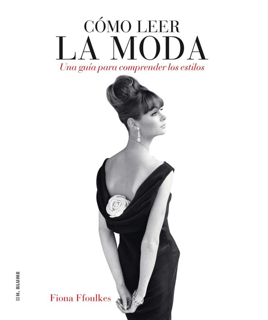 CÓMO LEER LA MODA | 9788496669727 | FFOULKES, FIONA | Llibreria L'Altell - Llibreria Online de Banyoles | Comprar llibres en català i castellà online - Llibreria de Girona