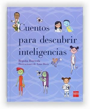 CUENTOS PARA DESCUBRIR INTELIGENCIAS | 9788467554243 | IBARROLA, BEGOÑA | Llibreria L'Altell - Llibreria Online de Banyoles | Comprar llibres en català i castellà online - Llibreria de Girona