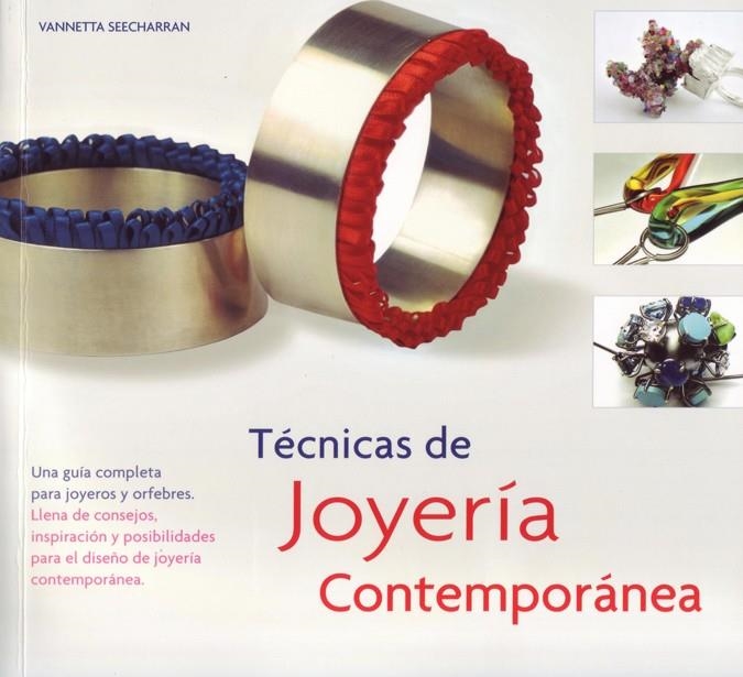 TÉCNICAS DE JOYERÍA CONTEMPORÁNEA | 9788495376985 | SEECHARRAN, VANNETTA | Llibreria L'Altell - Llibreria Online de Banyoles | Comprar llibres en català i castellà online - Llibreria de Girona