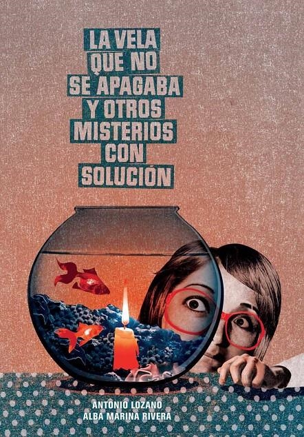 VELA QUE NO SE APAGABA Y OTROS MISTERIOS CON SOLUCIÓN, LA | 9788493941475 | LOZANO SAGRERA, ANTONIO / MARINA RIVERA, ALBA | Llibreria L'Altell - Llibreria Online de Banyoles | Comprar llibres en català i castellà online - Llibreria de Girona