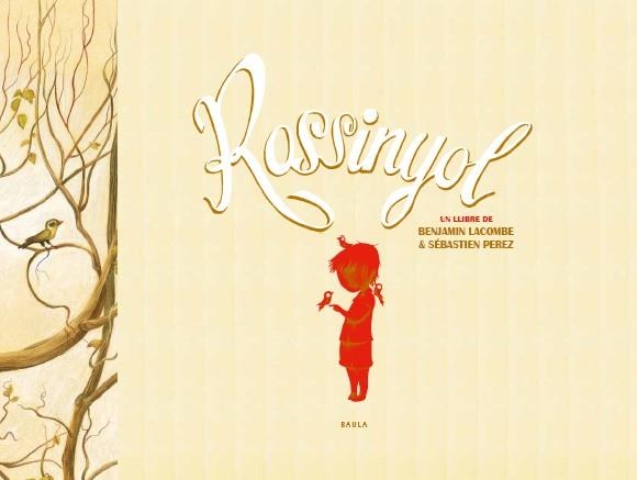 ROSSINYOL | 9788447924868 | PEREZ, SÉBASTIEN; LACOMBE, BENJAMIN | Llibreria L'Altell - Llibreria Online de Banyoles | Comprar llibres en català i castellà online - Llibreria de Girona