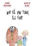 NO SÉ ON TINC CAP | 9788498254846 | BOUCHARD,ANDRÉ,BLAKE,QUENTIN | Llibreria Online de Banyoles | Comprar llibres en català i castellà online
