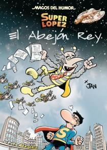 MAGOS DEL HUMOR. SUPER LOPEZ  Nº148. EL ABEJON REY | 9788466649896 | JAN | Llibreria L'Altell - Llibreria Online de Banyoles | Comprar llibres en català i castellà online - Llibreria de Girona