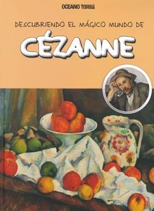 CEZANNE, DESCUBRIEN DO EL MAGICO MUNDO DE | 9786074006094 | JORDÀ, MARIA J. | Llibreria L'Altell - Llibreria Online de Banyoles | Comprar llibres en català i castellà online - Llibreria de Girona
