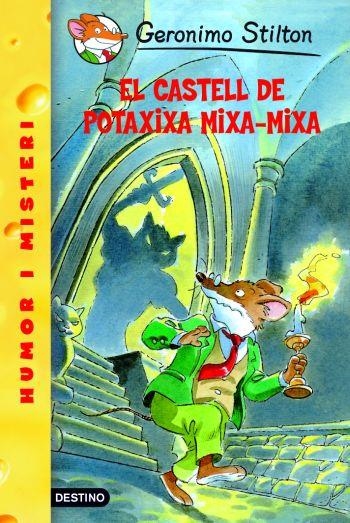 CASTELL DE POTAXIXA MIXA-MIXA, EL (GERONIMO STILTON) | 9788492671403 | STILTON, GERONIMO | Llibreria Online de Banyoles | Comprar llibres en català i castellà online