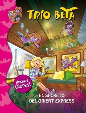 TRÍO BETA. EL SECRETO DEL ORIENT EXPRESS (INCLUYE OLORES) | 9788484419518 | PAVANELLO,ROBERTO | Llibreria L'Altell - Llibreria Online de Banyoles | Comprar llibres en català i castellà online - Llibreria de Girona