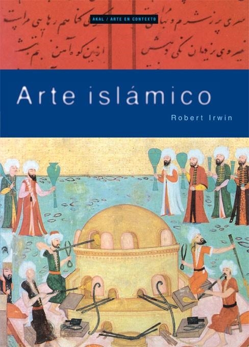 ARTE ISLAMICO | 9788446025245 | IRWIN, ROBERT | Llibreria L'Altell - Llibreria Online de Banyoles | Comprar llibres en català i castellà online - Llibreria de Girona