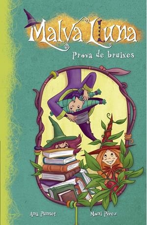 PROVA DE BRUIXES (MALVA LLUNA) | 9788448833510 | PEREZ,MONI/PUNSET MARTINEZ,ANA | Llibreria L'Altell - Llibreria Online de Banyoles | Comprar llibres en català i castellà online - Llibreria de Girona