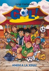 GOL 14. ANEM A LA XINA | 9788424641733 | GARLANDO, LUIGI | Llibreria Online de Banyoles | Comprar llibres en català i castellà online