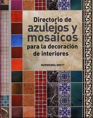 DIRECTORIO DE AZULEJOS Y MOSAICOS | 9788495376879 | BRETT,MORWENNA | Llibreria L'Altell - Llibreria Online de Banyoles | Comprar llibres en català i castellà online - Llibreria de Girona