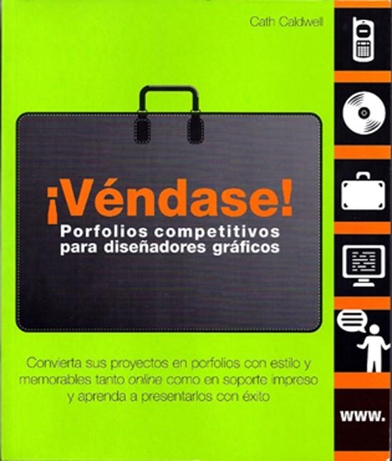 ¡VÉNDASE! PORFOLIOS COMPETITIVOS PARA DISEÑADORES GRÁFICOS | 9788415053033 | CALDWELL, CATH | Llibreria L'Altell - Llibreria Online de Banyoles | Comprar llibres en català i castellà online - Llibreria de Girona