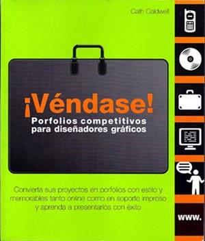 ¡VÉNDASE! PORFOLIOS COMPETITIVOS PARA DISEÑADORES GRÁFICOS | 9788415053033 | CALDWELL, CATH | Llibreria L'Altell - Llibreria Online de Banyoles | Comprar llibres en català i castellà online - Llibreria de Girona