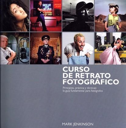 CURSO DE RETRATO FOTOGRÁFICO | 9788415053217 | JENKINSON, MARK | Llibreria L'Altell - Llibreria Online de Banyoles | Comprar llibres en català i castellà online - Llibreria de Girona