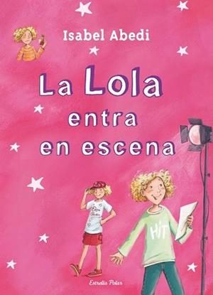 LOLA ENTRA EN ESCENA, LA | 9788499327723 | ABEDI, ISABEL | Llibreria L'Altell - Llibreria Online de Banyoles | Comprar llibres en català i castellà online - Llibreria de Girona