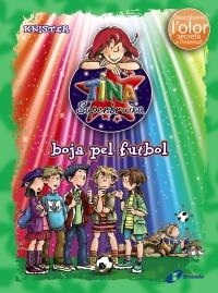 TINA SUPERBRUIXA, BOJA PEL FUTBOL (ED. COLOR) | 9788499064215 | KNISTER | Llibreria L'Altell - Llibreria Online de Banyoles | Comprar llibres en català i castellà online - Llibreria de Girona