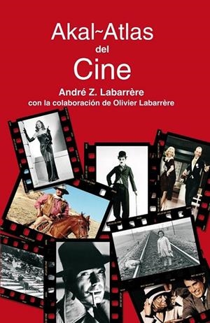 AKAL-ATLAS DE CINE | 9788446021506 | LABARRÈRE, ANDRÉ Z. / LABARRÈRE, OLIVIER (COL.LABO | Llibreria L'Altell - Llibreria Online de Banyoles | Comprar llibres en català i castellà online - Llibreria de Girona