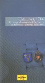 CATALUNYA, 1714. UN VIATGE ALS ESCENARIS DE LA GUERRA DE SUCCESSIÓ I EL TEMPS DE | 9788439386704 | SERRA I SELLARÉS, FRANCESC | Llibreria L'Altell - Llibreria Online de Banyoles | Comprar llibres en català i castellà online - Llibreria de Girona