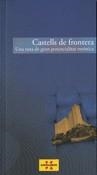 CASTELLS DE FRONTERA. UNA RUTA DE GRAN POTENCIALITAT TURÍSTICA | 9788439386933 | FUNDACIÓ CASTELLS CULTURALS DE CATALUNYA | Llibreria L'Altell - Llibreria Online de Banyoles | Comprar llibres en català i castellà online - Llibreria de Girona