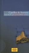 CASTILLOS DE FRONTERA. UNA RUTA DE GRAN POTENCIALIDAD TURÍSTICA | 9788439386940 | FUNDACIÓ CASTELLS CULTURALS DE CATALUNYA | Llibreria L'Altell - Llibreria Online de Banyoles | Comprar llibres en català i castellà online - Llibreria de Girona
