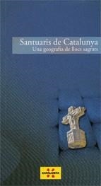 SANTUARIS DE CATALUNYA. UNA GEOGRAFIA DE LLOCS... | 9788439382867 | ROSSELLÓ , MAGDA | Llibreria L'Altell - Llibreria Online de Banyoles | Comprar llibres en català i castellà online - Llibreria de Girona