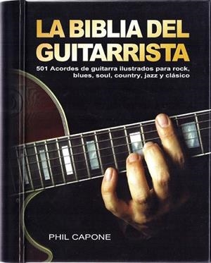BIBLIA DEL GUITARRISTA, LA | 9788415053125 | CAPONE, PHIL | Llibreria L'Altell - Llibreria Online de Banyoles | Comprar llibres en català i castellà online - Llibreria de Girona
