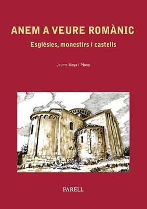 ANEM A VEURE ROMÀNIC:ESGLÉSIES, MONESTIRS I CASTELLS | 9788492811397 | JAUME MOYA I PLANA | Llibreria L'Altell - Llibreria Online de Banyoles | Comprar llibres en català i castellà online - Llibreria de Girona