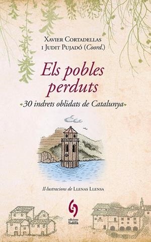 POBLES PERDUTS, ELS | 9788493874308 | CORTADELLAS, XAVIER / PUJADÓ, JUDIT (COORD.) | Llibreria Online de Banyoles | Comprar llibres en català i castellà online