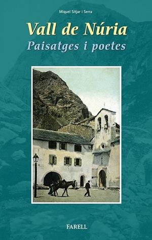 VALL DE NÚRIA, PAISATGES I POETES | 9788492811410 | MIQUEL SITJAR I SERRA | Llibreria L'Altell - Llibreria Online de Banyoles | Comprar llibres en català i castellà online - Llibreria de Girona