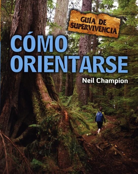 GUÍA DE SUPERVIVENCIA. CÓMO ORIENTARSE | 9788415053132 | CHAMPION, NEIL | Llibreria L'Altell - Llibreria Online de Banyoles | Comprar llibres en català i castellà online - Llibreria de Girona