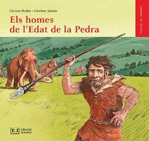HOMES DE L'EDAT DE PEDRA, ELS | 9788426138521 | HOLTEI, CHRISTA/JAKOBS, GÜNTHER | Llibreria Online de Banyoles | Comprar llibres en català i castellà online