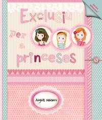 EXCLUSIU PER A PRINCESES | 9788448930523 | NAVARRO, ÀNGELS | Llibreria Online de Banyoles | Comprar llibres en català i castellà online