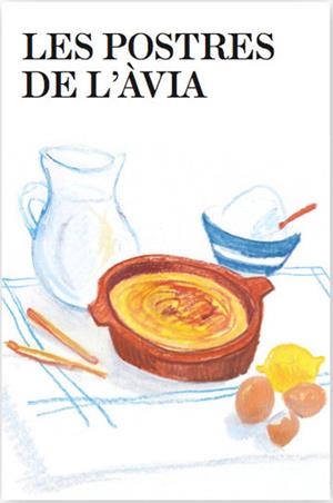 POSTRES DE L'ÀVIA | 9788482645940 | ESCRIBÁ , ANTONI | Llibreria L'Altell - Llibreria Online de Banyoles | Comprar llibres en català i castellà online - Llibreria de Girona