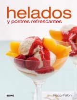 HELADOS Y POSTRES REFRESCANTES | 9788480767538 | FALLON, PEGGY | Llibreria Online de Banyoles | Comprar llibres en català i castellà online