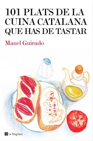 101 PLATS DE LA CUINA CATALANA QUE HAS DE TASTAR | 9788482646008 | GUIRADO , MANEL | Llibreria L'Altell - Llibreria Online de Banyoles | Comprar llibres en català i castellà online - Llibreria de Girona
