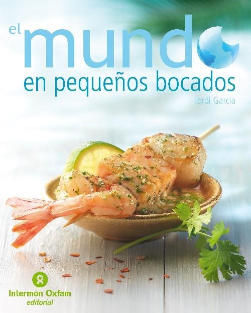 MUNDO EN PEQUEÑOS BOCADOS, EL | 9788484526513 | GARCIA, JORDI | Llibreria L'Altell - Llibreria Online de Banyoles | Comprar llibres en català i castellà online - Llibreria de Girona